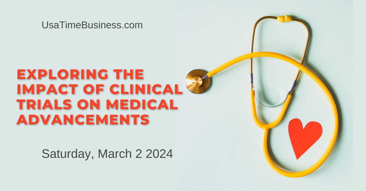 Exploring the Impact of Clinical Trials on Medical Advancements